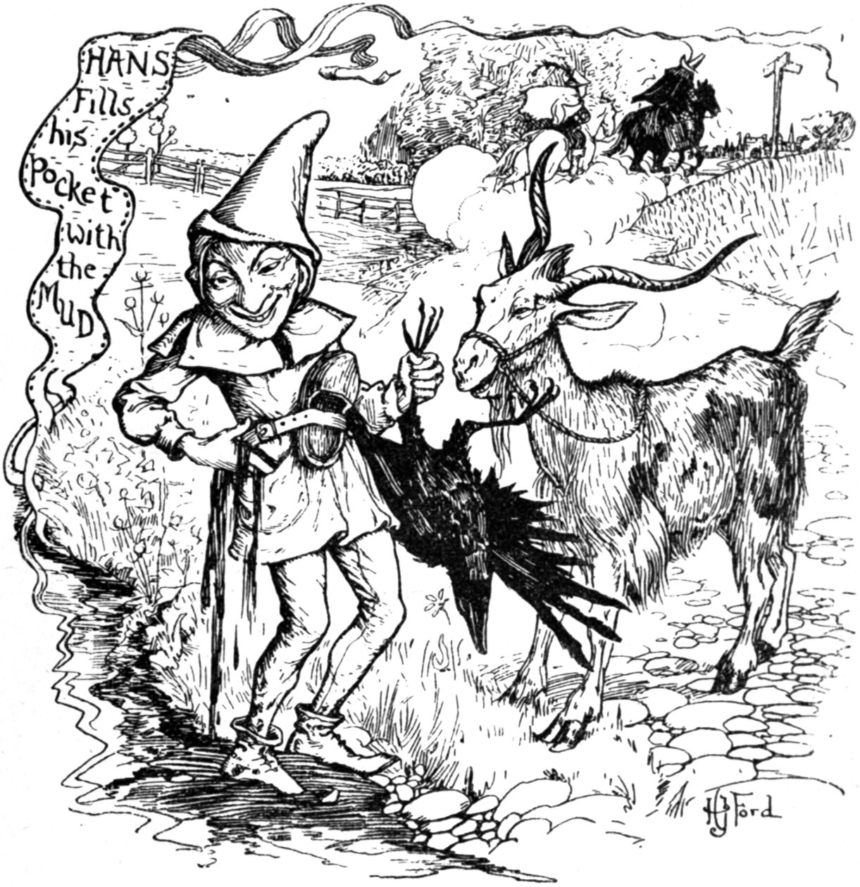 A grinning man in a tall pointed cap walks along a lane beside a ditch, one hand cupped full of mud and the other holding a stick and a dead bird by the legs. A long-horned goat walks beside him and two riders go off up the road behind. A banner at the upper left reads HANS Fills his Pocket with the MUD.