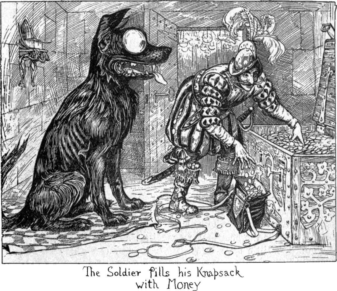 A vaulted room. At the left a huge black dog sits upright, its eyes as wide as saucers, tongue out. At the right a soldier in a plumed helmet and slashed doublet leans over an open iron-bound chest heaped with coins, scooping them out with both hands into a knapsack on the floor. Loose coins lie scattered across the flagstones. The line below reads The Soldier fills his Knapsack with Money.