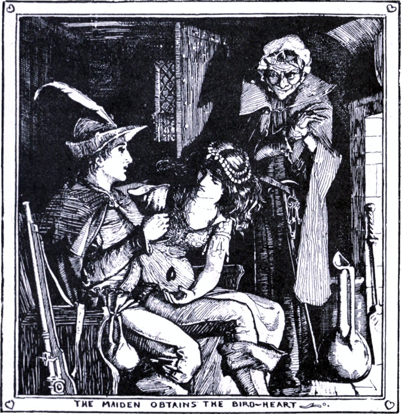 A dark cottage interior. A young man in a plumed hat and cloak sits holding out a cup; a young woman beside him leans towards it with a bird held in her lap. Behind them an old woman in a hood and spectacles stands watching, her hands clasped. A musket leans against the wall at left and a hunting horn hangs at right. The frame is lettered The Maiden Obtains the Bird-Heart.