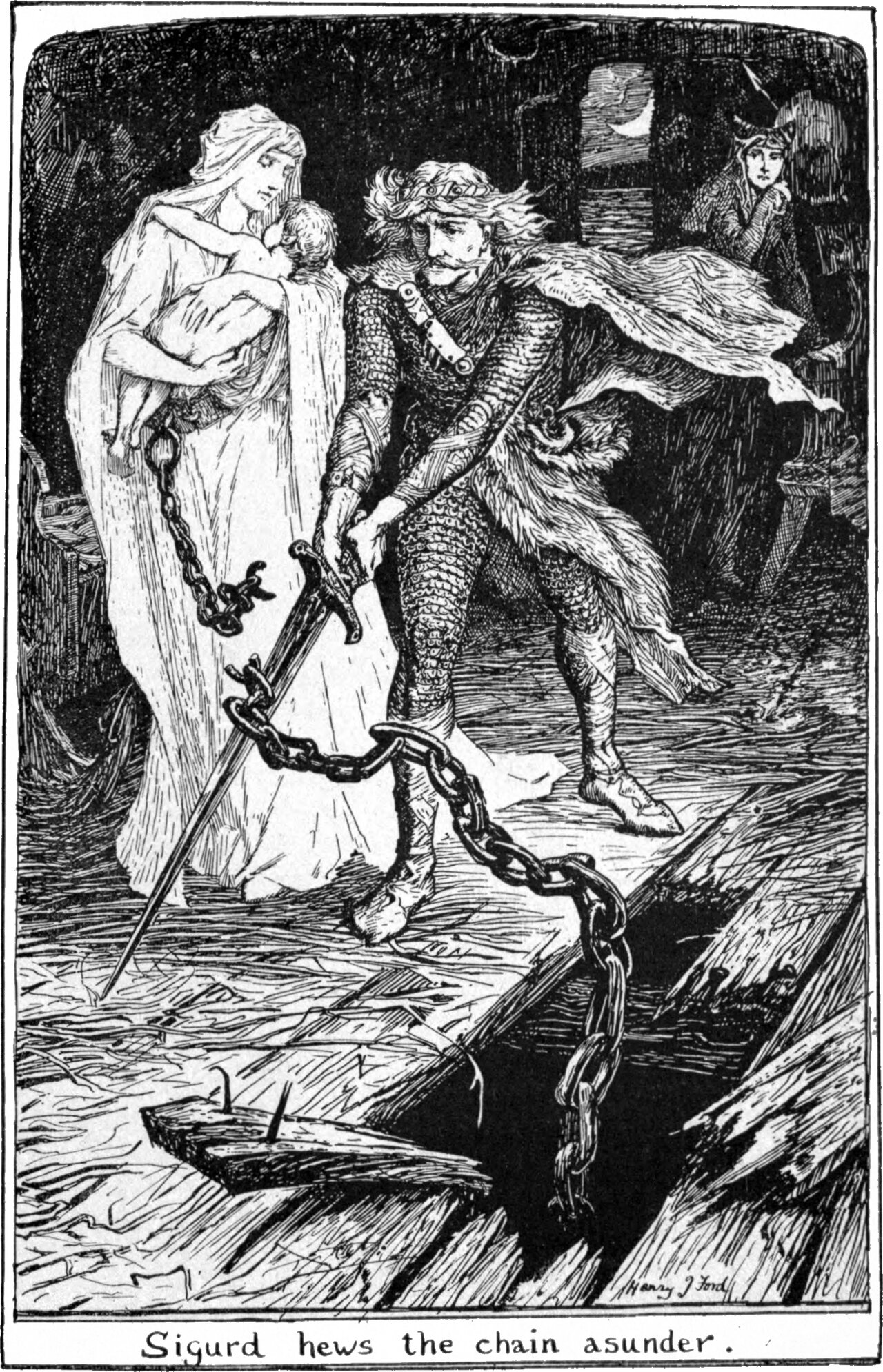 A ship's deck at night. A man in a crown, mail and a fur-lined cloak bends and swings a long sword down onto a heavy chain stretched across the planks. Beside him a woman in a white robe holds a child against her shoulder, the chain running from her wrist. A helmeted figure watches from a hatchway at the right. The line below reads Sigurd hews the chain asunder.